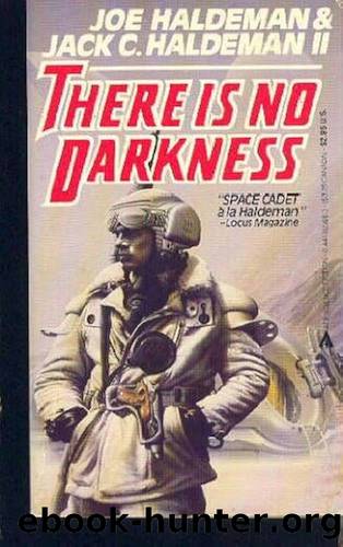 There Is No Darkness by Haldeman Joe & Haldeman Jack C