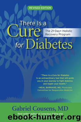 There Is a Cure for Diabetes, Revised Edition: The 21-Day+ Holistic Recovery Program by Cousens Gabriel Md
