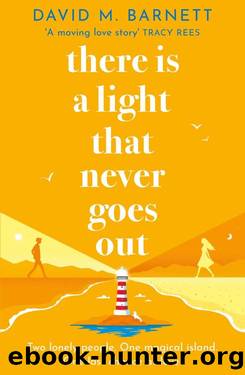 There Is a Light That Never Goes Out: A feel-good summery romance with charming and loveable characters by David M. Barnett