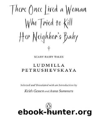 There Once Lived a Woman Who Tried to Kill Her Neighbor's Baby by Ludmilla Petrushevskaya