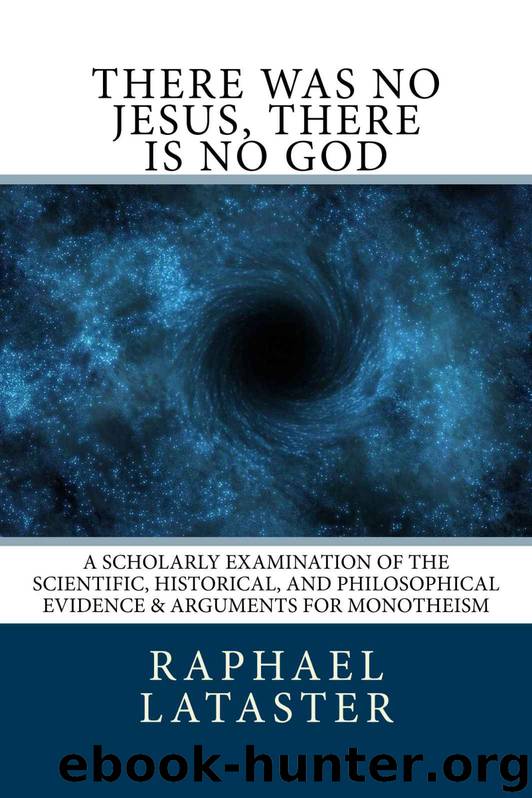 There Was No Jesus, There Is No God by Raphael Lataster