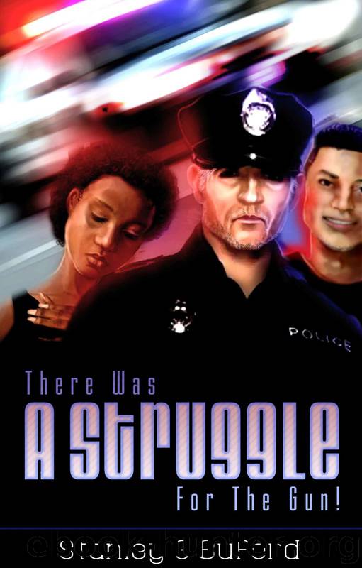 There Was a Struggle for the Gun!: Let My People Go! by Stanley G. Buford