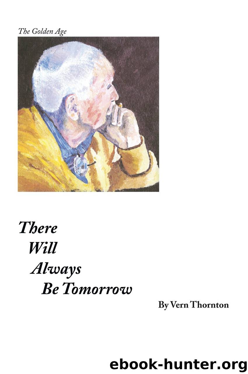 There Will Always Be Tomorrow by vern thornton