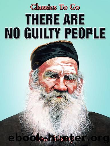 There are No Guilty People by Leo Tolstoy