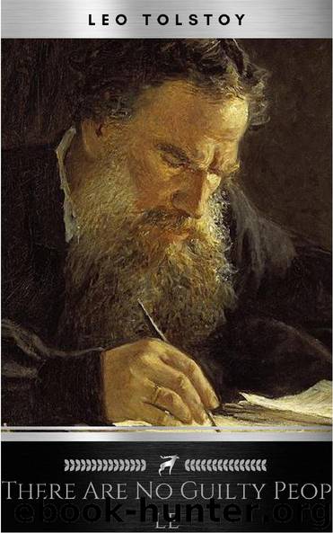 There are No Guilty People by Lev Nikolayevich Tolstoy