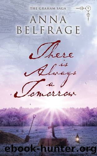 There is Always a Tomorrow (The Graham Saga Book 9) by Anna Belfrage