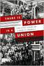 There is Power in a Union: The Epic Story of Labor in America by Philip Dray
