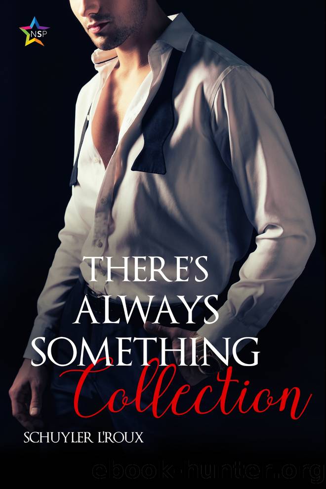 There's Always Something Collection by Schuyler L'Roux