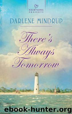 There's Always Tomorrow by Darlene Mindrup