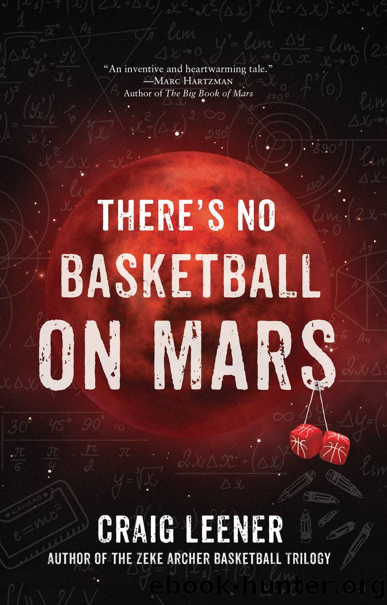 There's No Basketball on Mars by Craig Leener