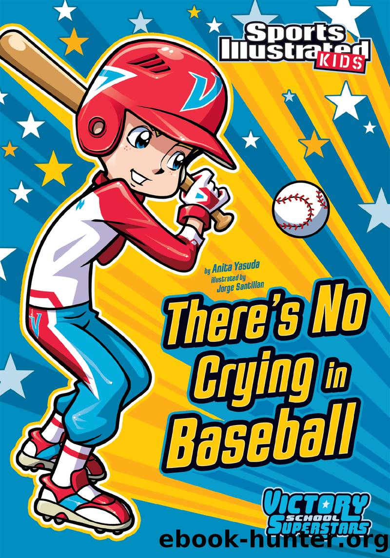 There's No Crying in Baseball by Anita Yasuda