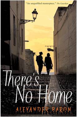 There's No Home by Alexander Baron