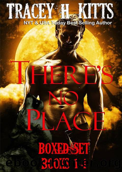 There's No Place Collection Books 1-4 by Tracey H. Kitts