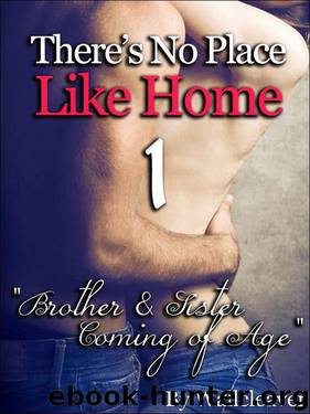 There's No Place Like Home 1 "Brother & Sister Erotic Coming of Age" (Extremely Taboo Series) by Pleasure Wicked
