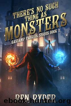 There's No Such Thing As Monsters: Gaslamp Faeries Series, Book 1 by Ren Ryder