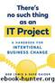 There's No Such Thing as an IT Project by Dave Kaiser & Bob Lewis