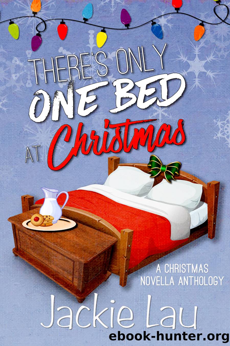 There's Only One Bed at Christmas by Jackie Lau
