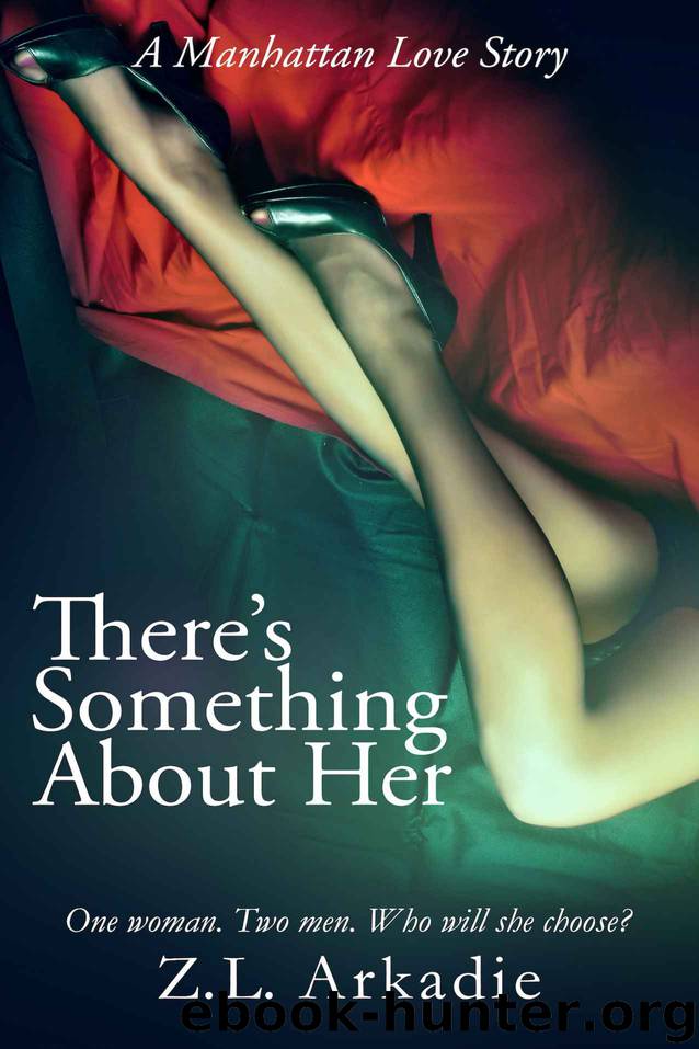 There's Something About Her, A Manhattan Love Story (LOVE in the USA, #2) by Arkadie Z.L