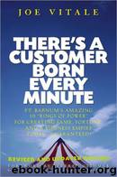 There's a Customer Born Every Minute by Joe Vitale & Gitomer Jeffrey