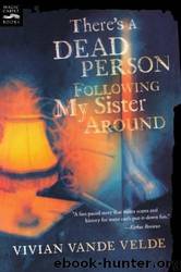 There's a Dead Person Following My Sister Around by Vivian Vande Velde