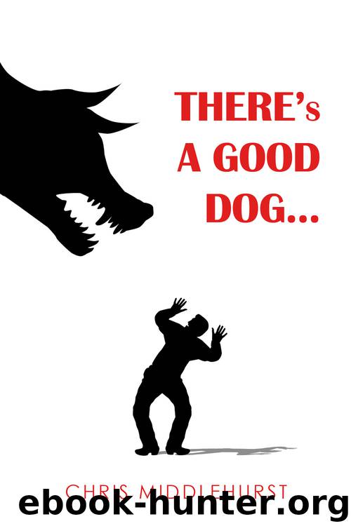 There's a Good Dog... by Chris Middlehurst