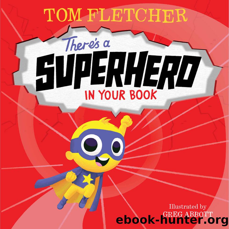 There's a Superhero in Your Book by Fletcher Tom