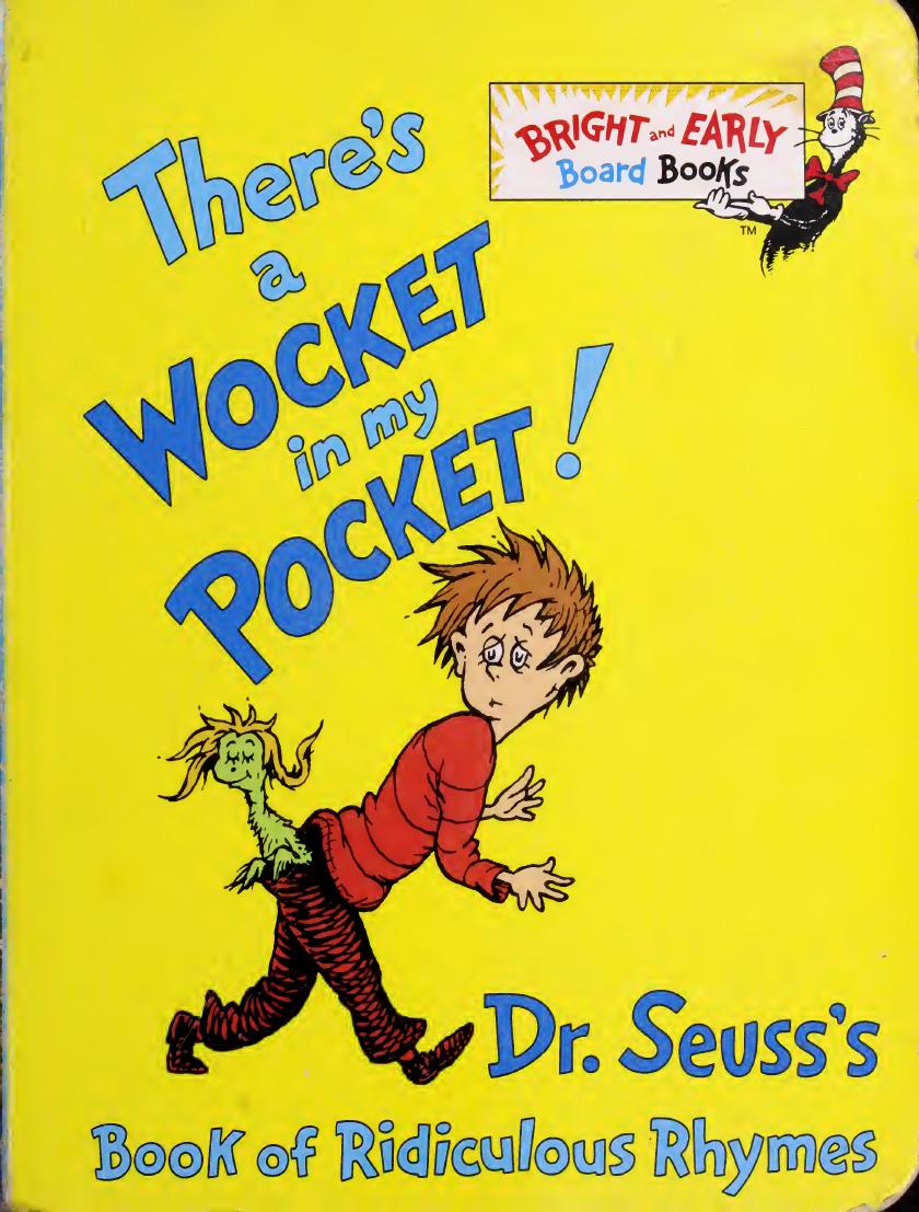 There's a wocket in my pocket! : Dr. Seuss's book of ridiculous rhymes by Seuss Dr;Geisel Theodor Seuss 1904-1991