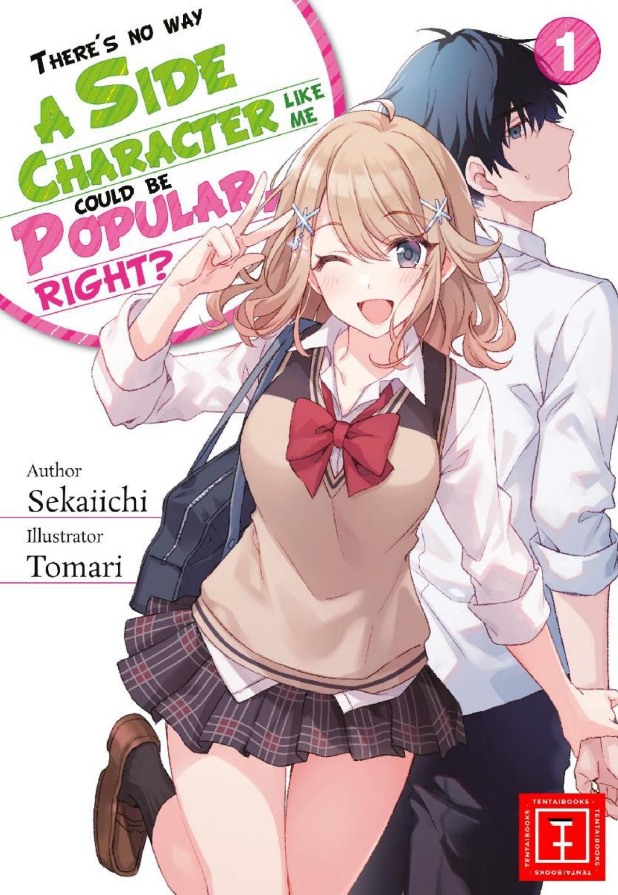 There's no way a Side Character like me could be popular, right? by Sekaiichi Tomari