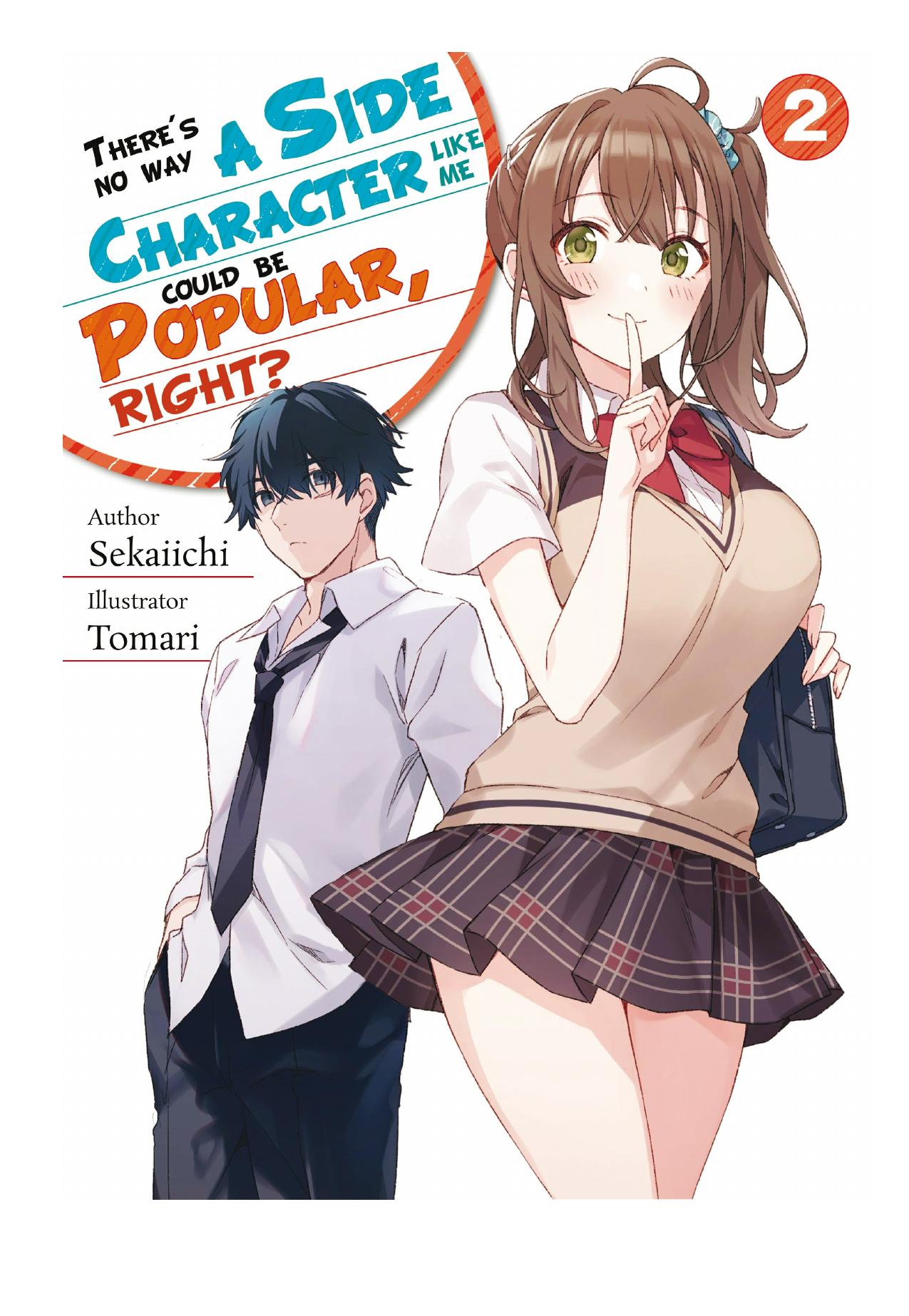 There's no way a side character like me could be popular, right? Volume 2 by Sekaiichi Tomari Alejandro de Vicente Suárez