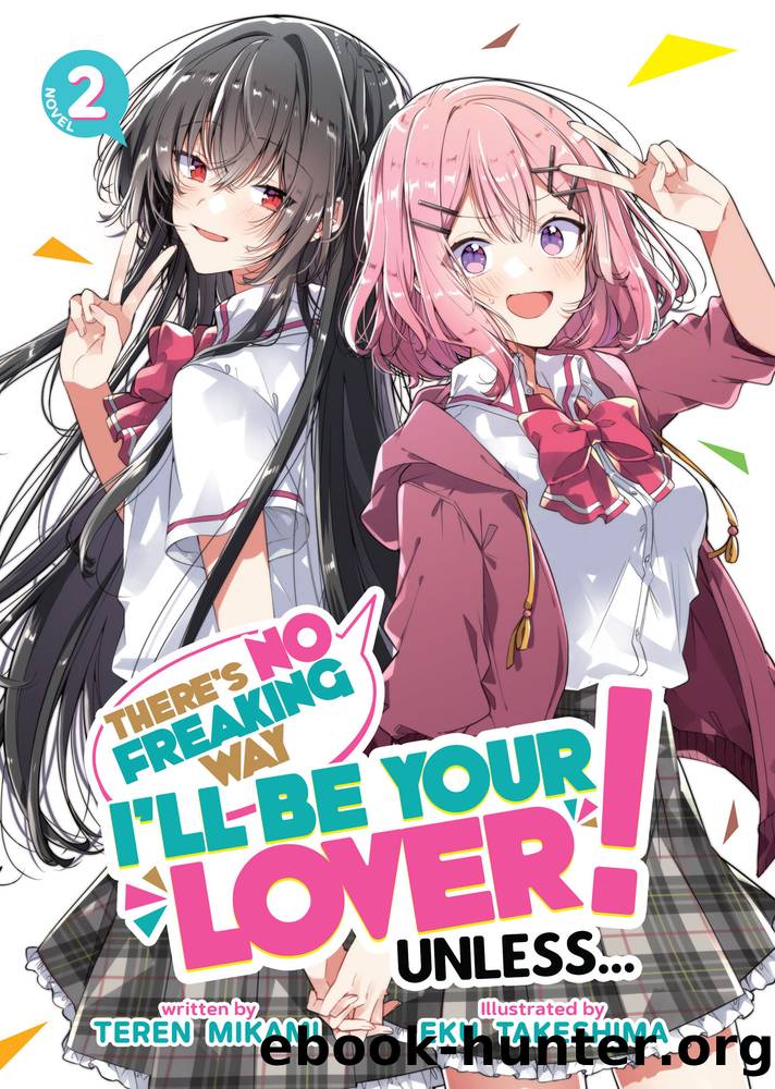 Thereâs No Freaking Way Iâll be Your Lover! Unlessâ¦ Vol. 02 by Teren Mikami