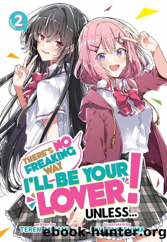 Thereâs No Freaking Way Iâll be Your Lover! Unlessâ¦ Vol. 2 by Teren Mikami