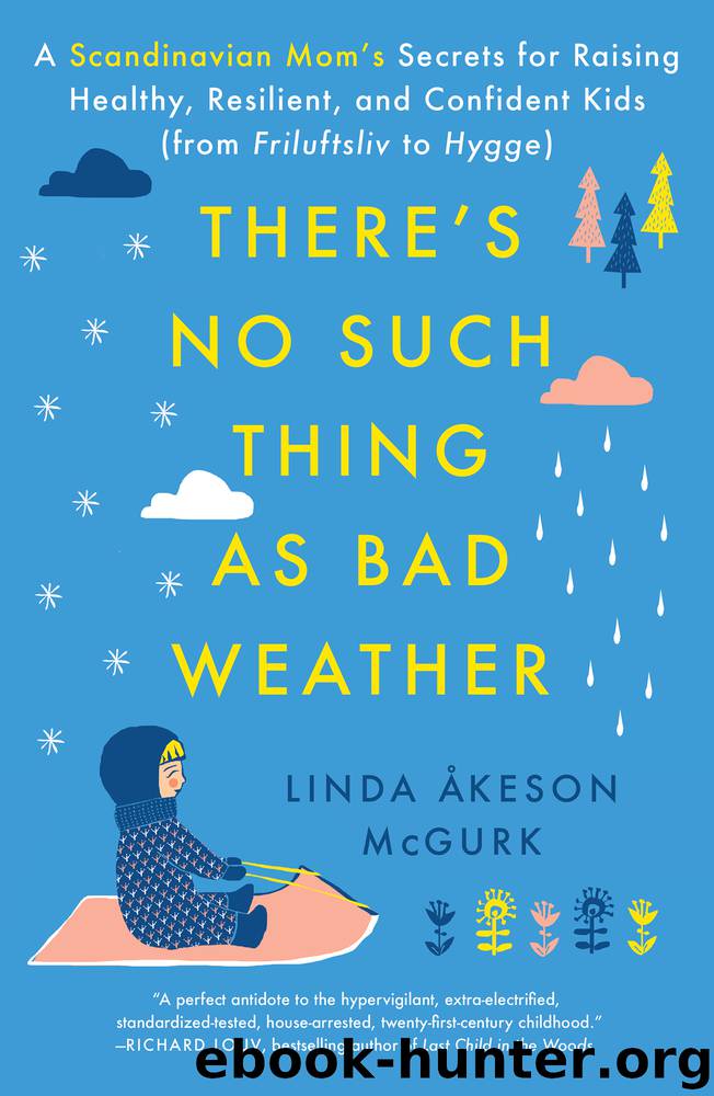 There’s No Such Thing as Bad Weather by Linda Åkeson McGurk