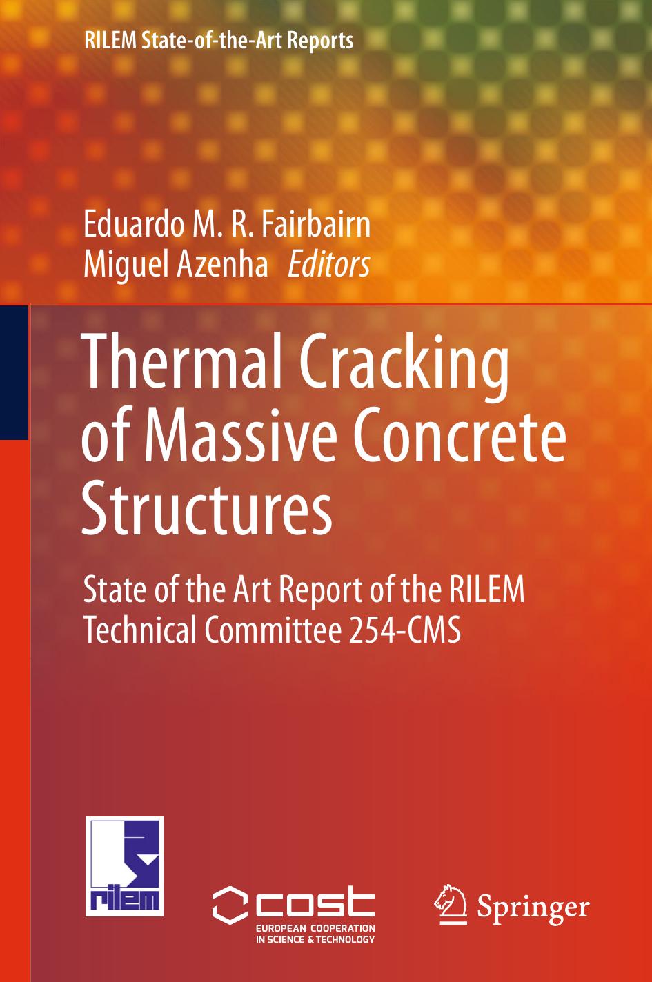 Thermal Cracking of Massive Concrete Structures by Eduardo M.R. Fairbairn Miguel Azenha