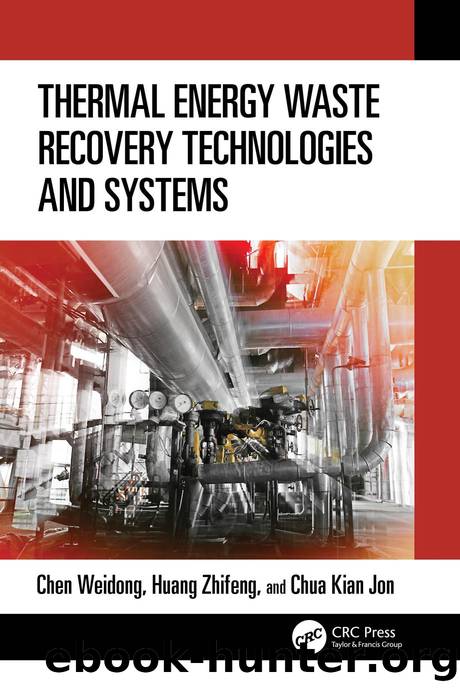 Thermal Energy Waste Recovery Technologies and Systems by Weidong Chen Zhifeng Huang Kian Jon Chua