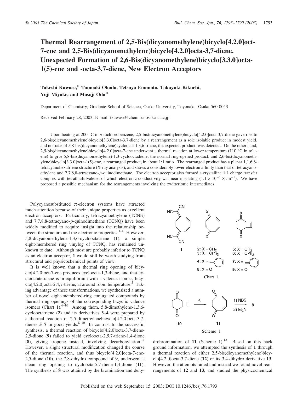Thermal Rearrangement of 2,5-Bis(dicyanomethylene)bicyclo[4.2.0]oct-7-ene and 2,5-Bis(dicyanomethylene)bicyclo[4.2.0]octa-3,7-diene. Unexpected Formation of 2,6-Bis(dicyanomethyle by Takeshi Kawase Tomoaki Okada Tetsuya Enomoto Takayuki Kikuchi Yoji Miyake & Masaji Oda