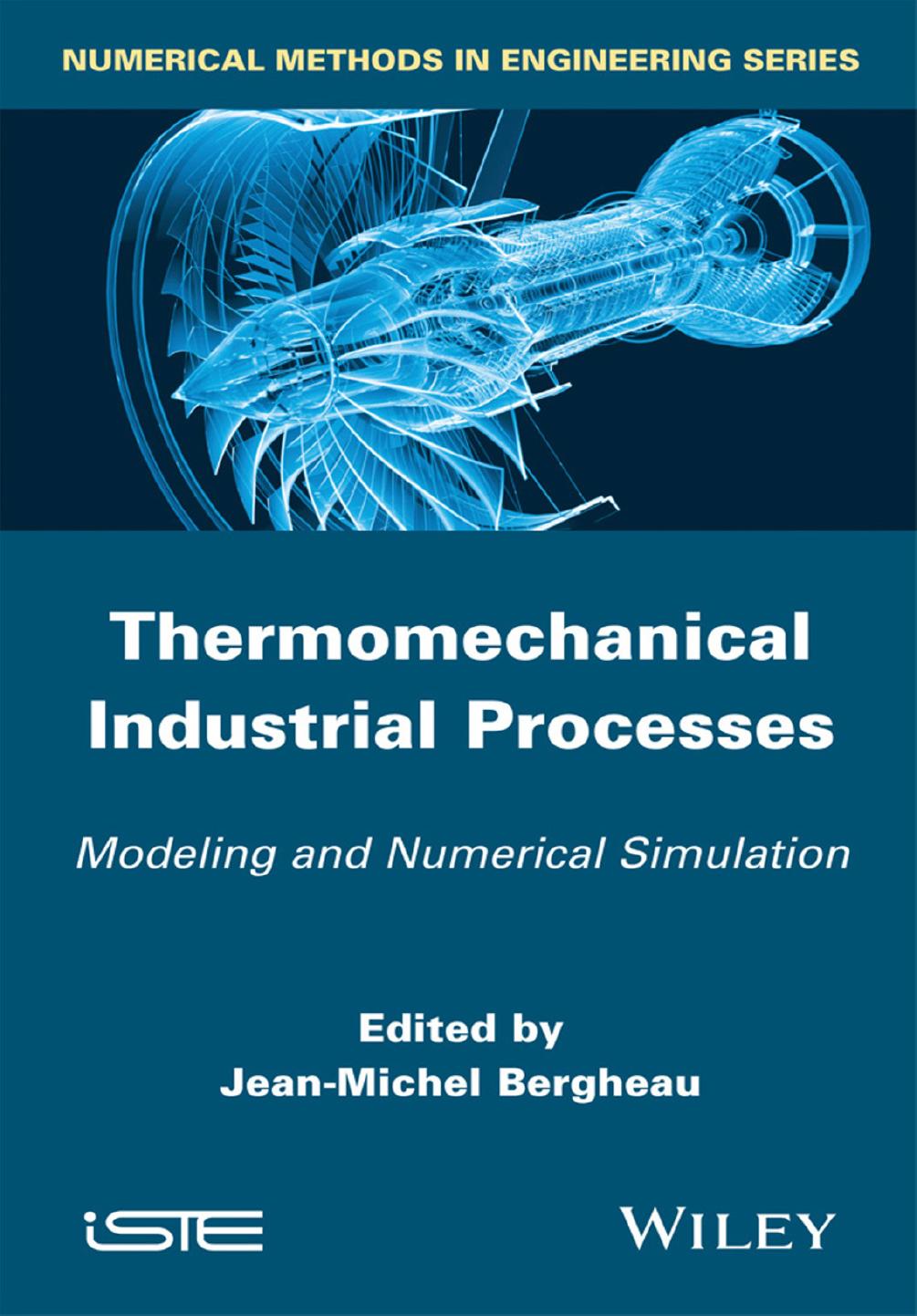 Thermo-Mechanical Industrial Processes: Modeling and Numerical Simulation by Bergheau Jean-Michel