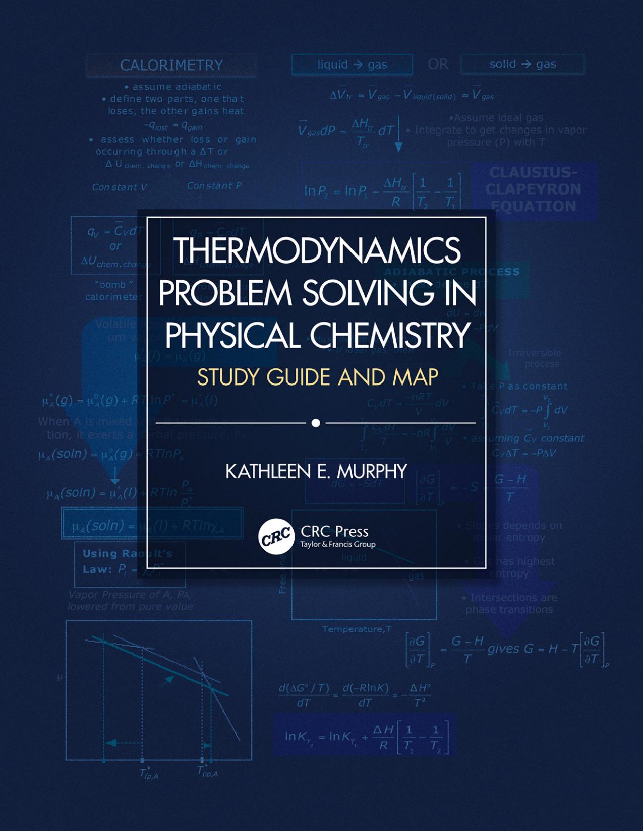 Thermodynamics Problem Solving in Physical Chemistry; Study Guide and Map by Kathleen E. Murphy