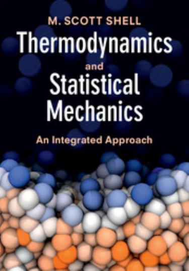 Thermodynamics and Statistical Mechanics: An Integrated Approach by M. Scott Shell