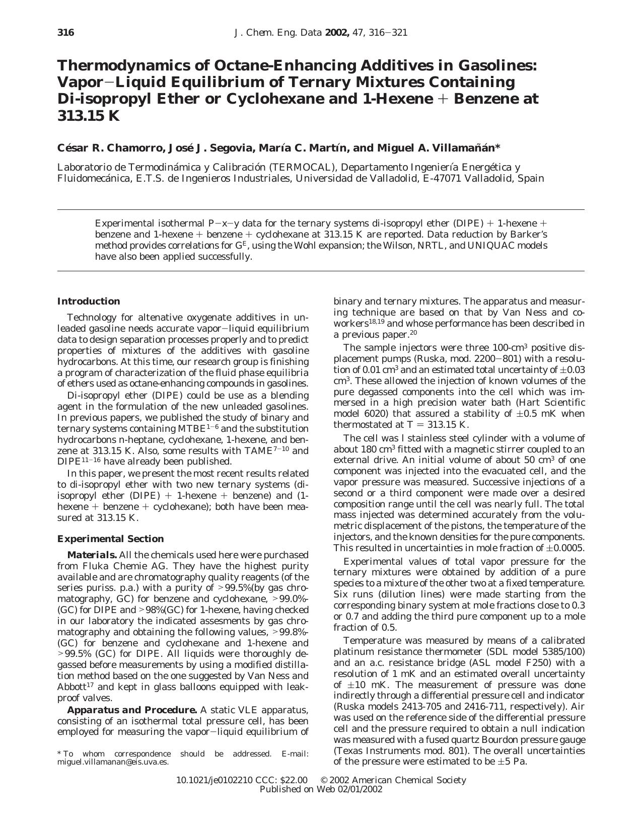 Thermodynamics of Octane-Enhancing Additives in Gasolines: VaporLiquid Equilibrium of Ternary Mixtures Containing Di-isopropyl Ether or Cyclohexane and 1-Hexene + Benzene at 313.15 K by Cesar R. Chamorro Jose J. Segovia Maria C. Martin and Miguel A. Villamanan*