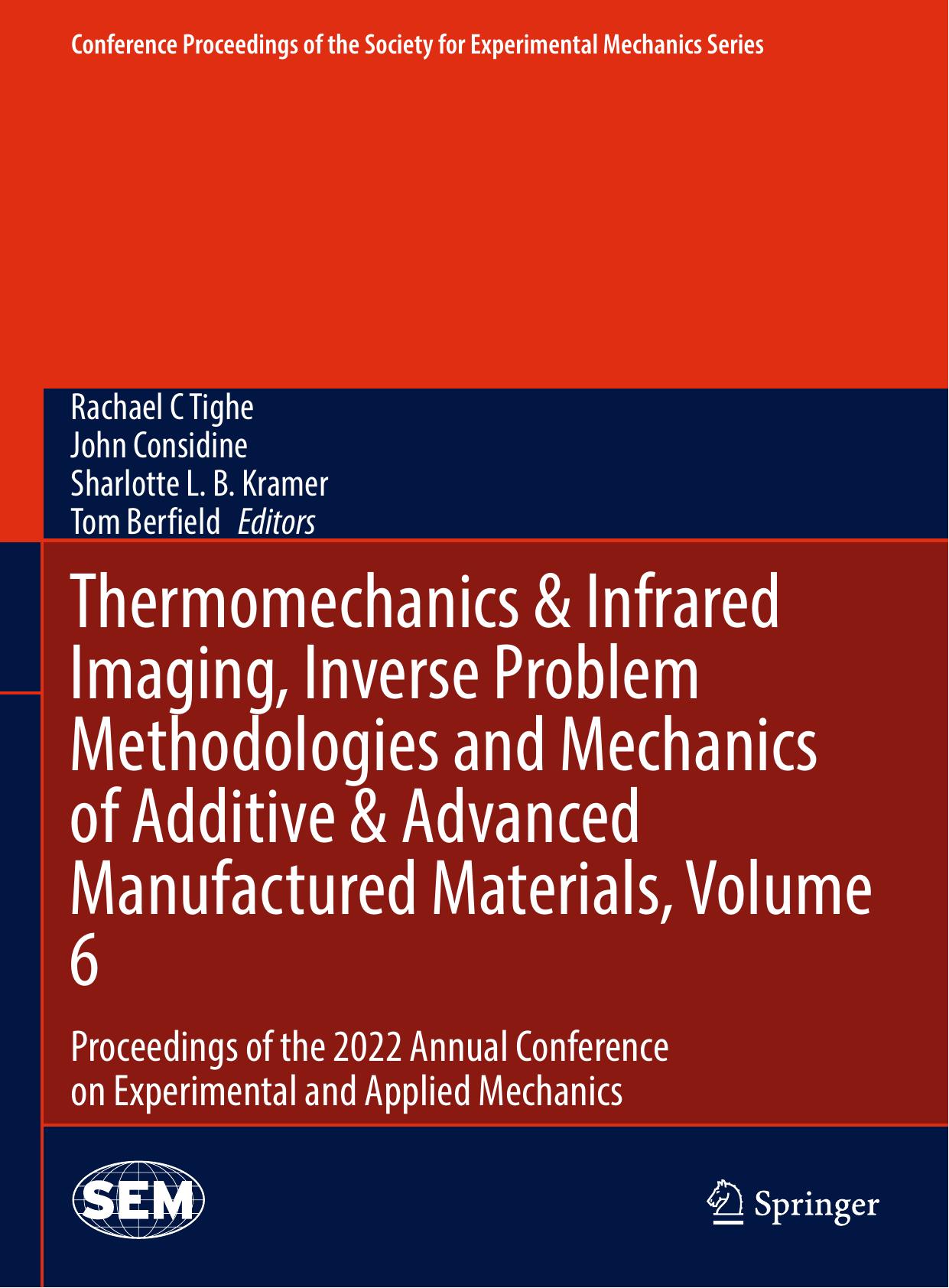 Thermomechanics & Infrared Imaging, Inverse Problem Methodologies and Mechanics of Additive & Advanced Manufactured Materials, Volume 6: Proceedings of the 2022 Annual Conference o by Rachael C Tighe John Considine Sharlotte L.B. Kramer Tom Berfield