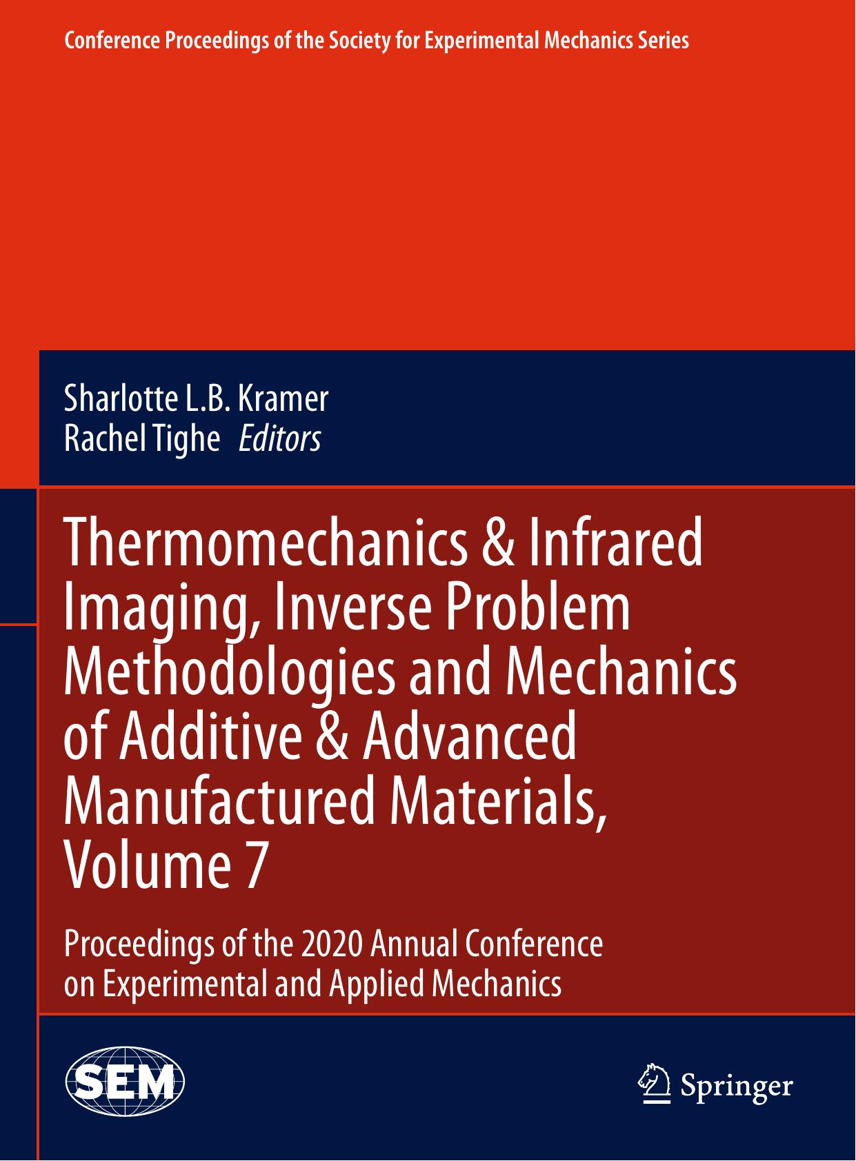 Thermomechanics & Infrared Imaging, Inverse Problem Methodologies and Mechanics of Additive & Advanced Manufactured Materials, Volume 7: Proceedings of the 2020 Annual Conference o by Sharlotte L.B. Kramer (editor) Rachel Tighe (editor)