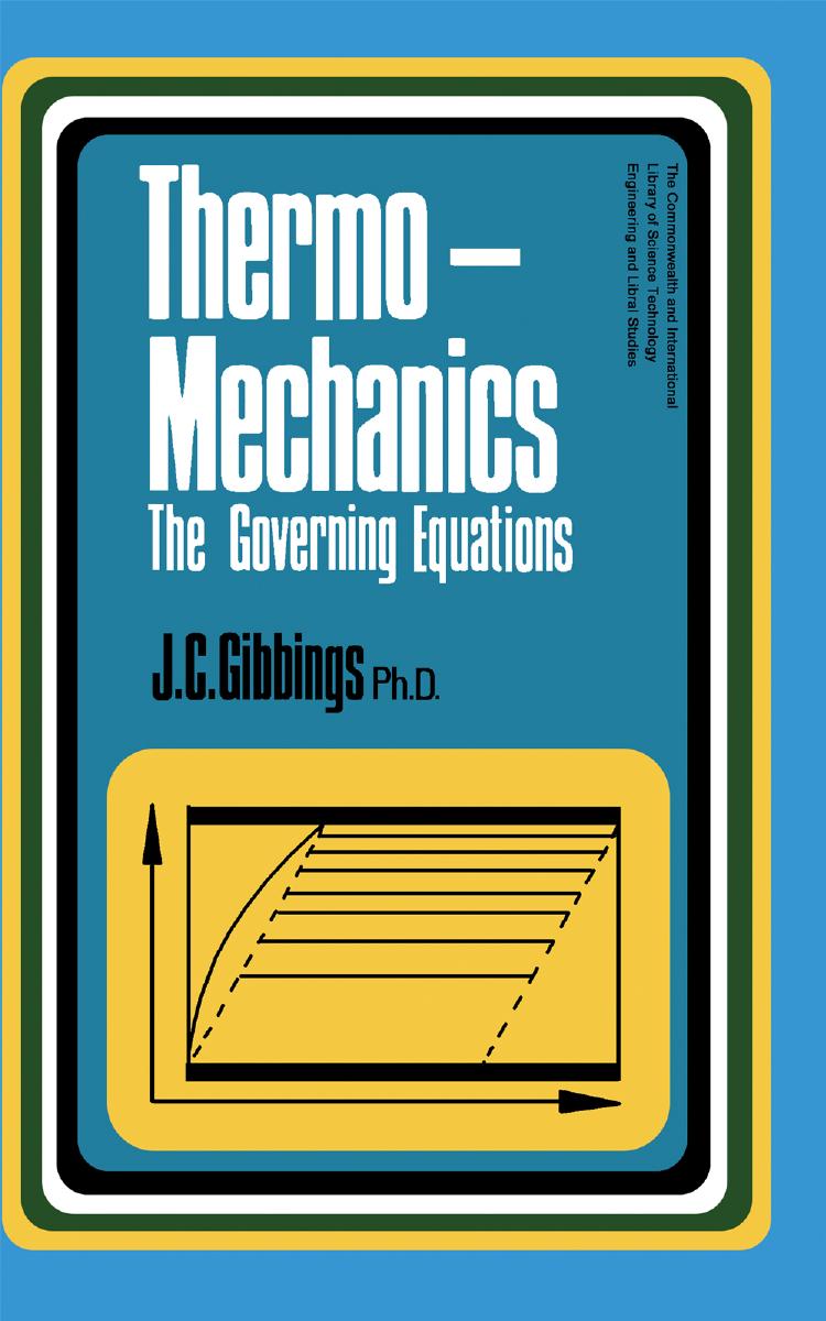 Thermomechanics;: An introduction to the governing equations of thermodynamics and of the mechanics of fluids by J. C. Gibbings