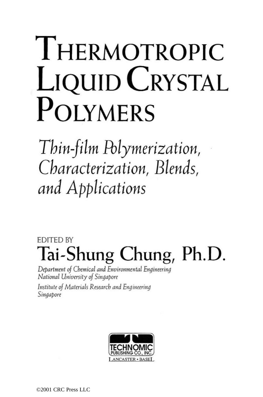 Thermotropic liquid crystal polymers : thin-film polymerization, characterization, blends, and applications by Tai-shung Chung