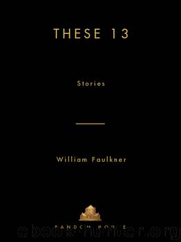 These 13 by William Faulkner