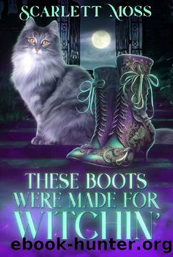 These Boots Were Made for Witchin': A Paranormal Cozy Mystery (Magnolia Bay Cozy Mysteries Book 2) by Scarlett Moss