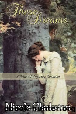 These Dreams_A Pride and Prejudice Variation by Nicole Clarkston & a Lady