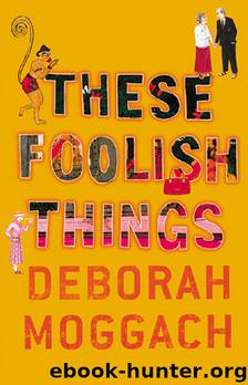 These Foolish Things by Deborah Moggach
