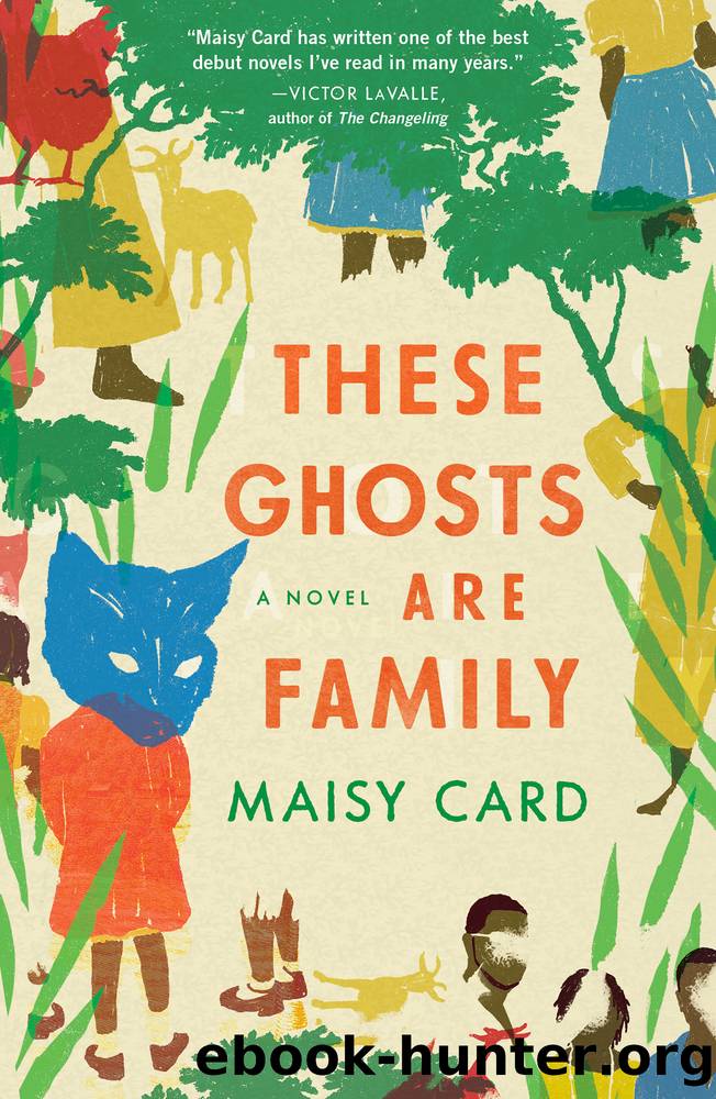 These Ghosts Are Family: A Novel by Maisy Card