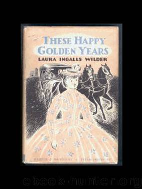 These Happy Golden Years by Wilder Laura Ingalls