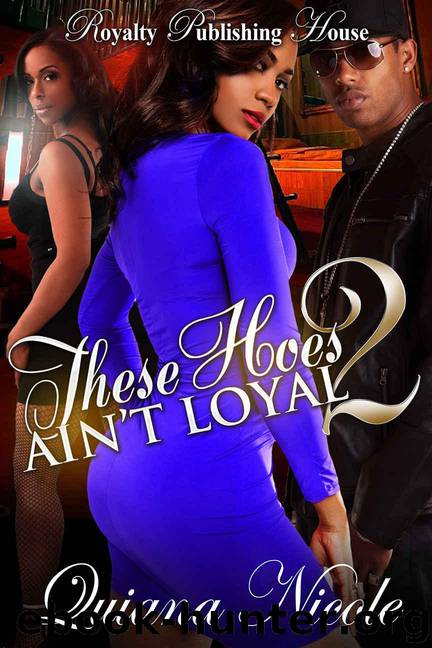 These Hoes Ain't Loyal 2 by Quiana Nicole